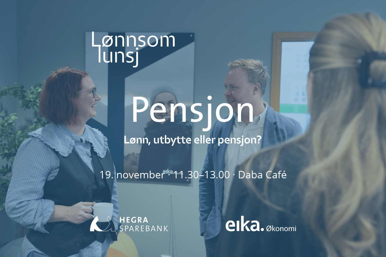 lønnsom lunsj: pensjon med hegra sparebank og eika økonomi midt-norge
